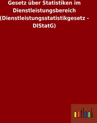 Produktbild von Gesetz über Statistiken im Dienstleistungsbereich (Dienstleistungsstatistikgesetz - DlStatG)