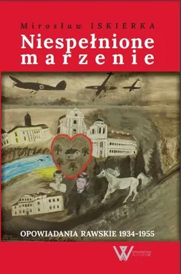 Obrázek produktu pro Powieść Niespełnione marzenie Mirosława Iskierki