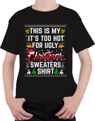 Produktbild von Too Hot For Ugly Christmas Sweaters Shirt - Weihnachten Xmas Christmas Uni Kinder T-Shirt, Schwarz, 140