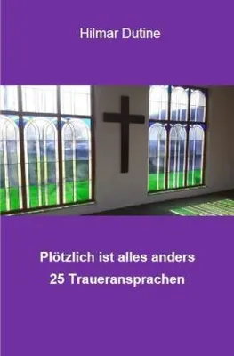 Produktbild von Plötzlich ist alles anders - 25 Traueransprachen