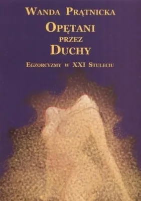 Obrázek produktu pro Opetani przez duchy Egzorcyzmy w XXI Stuleciu