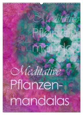 Produktbild von Meditative Pflanzenmandalas (Wandkalender 2027 DIN A2 hoch), CALVENDO Monatskalender