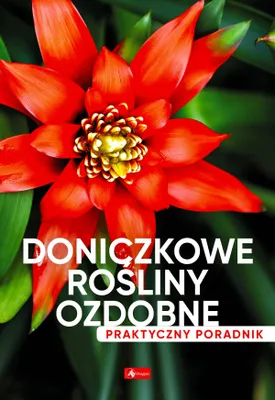 Zdjęcie produktu dla Doniczkowe rosliny ozdobne. Poradnik praktyczny