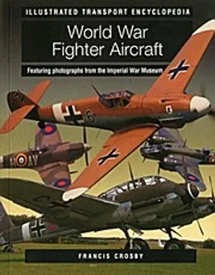 Obrázok produktu pre Illustrated Transport Encyclopedia: World War II Fighter Aircraft