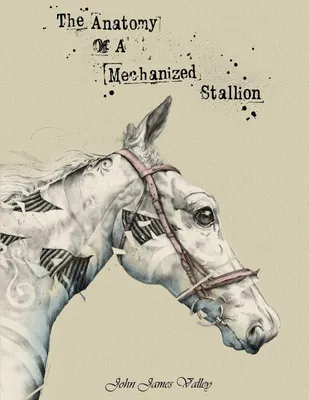 Produktbild von The Anatomy Of A Mechanized Stallion