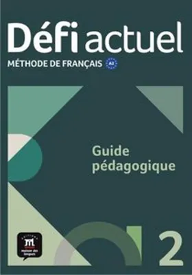 Produktbild von Défi actuel 2 A2. Guide pédagogique