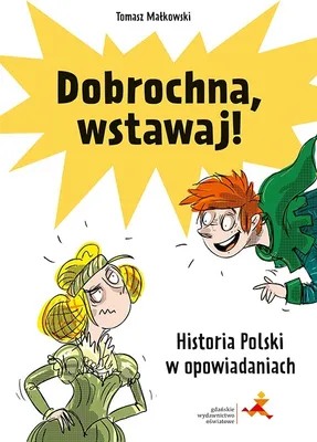 Immagine prodotto di Dobrochna, wstawaj! Historia Polski w opowiadaniach