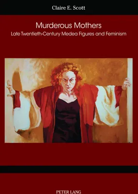 Produktbild von Mörderische Mütter: Medea-Adaptionen im späten 20. Jahrhundert, Feminismus & Identität