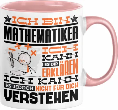 Produktbild von Mathematiker Geschenk Kaffee-Tasse Geschenkidee für Mathematiker Ich Bin Mathematiker Ich Kann Es Dir Erklären Jedoch Nicht Für Dich Verstehen Spruch Lustig (Rosa)