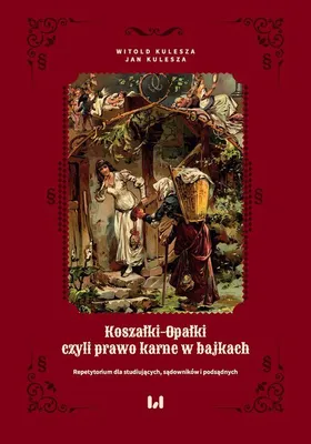 Image de Koszałki-opałki, czyli prawo karne w bajkach