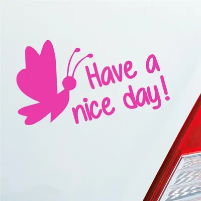 Produktbild von Auto Aufkleber Have a nice day! Schmetterling süß Frühling 15x10 cm Pink Sticker Heckscheibenaufkleber