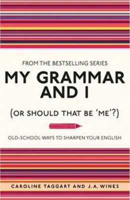 Produktbild von My Grammar and I (Or Should That Be 'Me'?)