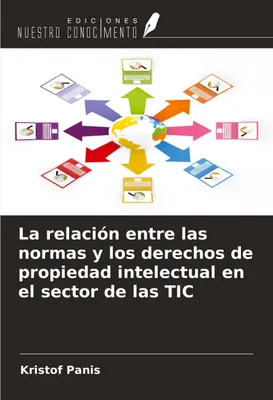 Produktbild von La relación entre las normas y los derechos de propiedad intelectual en el sector de las TIC
