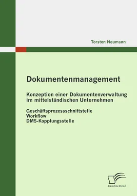Produktbild von Dokumentenmanagement: Konzeption einer Dokumentenverwaltung im mittelständischen Unternehmen