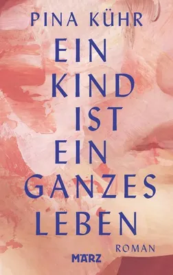 Produktbild von Ein Kind ist ein ganzes Leben