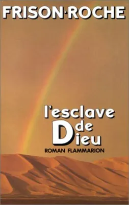Image de Frison-Roche, Roger - L'esclave de Dieu