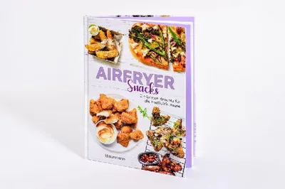 Produktbild von Airfryer Snacks - Die besten Rezepte für die Heißluftfritteuse