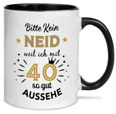 Produktbild von Kaffeetasse mit Spruch "BITTE KEIN NEID weil ich mit 40 so gut AUSSEHE" 340ml Keramik für 40. Geburtstag