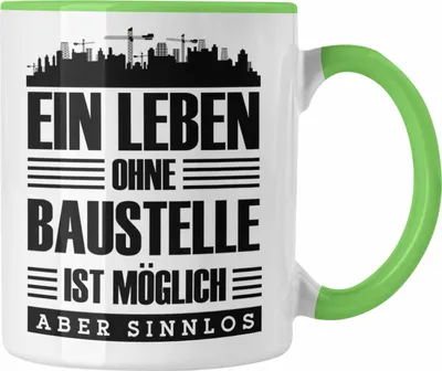 Produktbild von Trendation - Lustige Tasse Bauarbeiter Baustellenliebhaber Geschenkidee Baustelle (Grün)