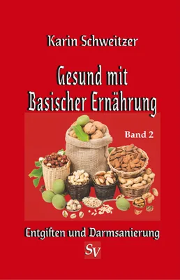 Produktbild von Gesund mit basischer Ernährung Band 2: Entgiften und Darmsanierung: Basiswissen