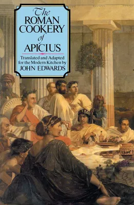 Produktbild von The Roman Cookery of Apicius