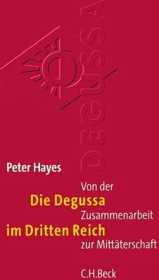 Produktbild von Die Degussa im Dritten Reich: Von der Zusammenarbeit zur Mittäterschaft