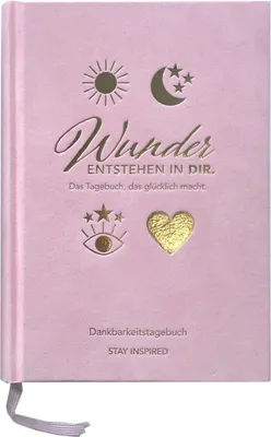 Produktbild von Dankbarkeitstagebuch: Wunder entstehen in dir | 3 Minuten am Tag für mehr Glück, Positivität, Dankbarkeit und Erfolg.: Rosa Achtsamkeitstagebuch zum .
