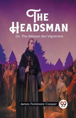 Immagine prodotto di The Headsman Or, The Abbaye des Vignerons