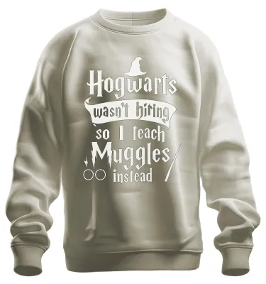 Produktbild von Hogwarts wasn't hiring so I teach Muggles instead Harry Sweatshirt Pullover, Natur, M