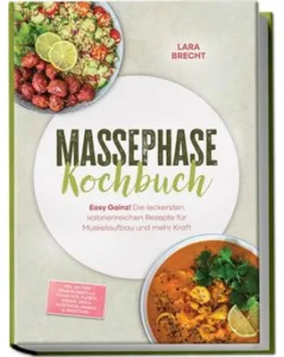Obrázok produktu pre Massephase Kochbuch: Easy Gainz! Die leckersten kalorienreichen Rezepte für Muskelaufbau und mehr Kraft - inkl. 30-Tage-Ernährungsplan, Frühstück, Fleisch, Soßen, Dips & Aufstriche, Shakes & Smoothies