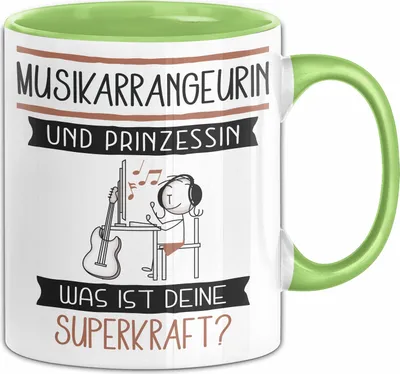 Produktbild von Musikarrangeurin Und Prinzessin Tasse Geschenk Für Eine Musikarrangeurin Geburtstag Was Ist Deine Superkraft (Grün)