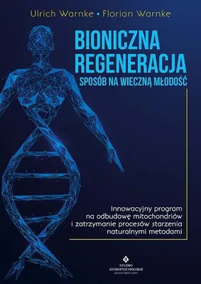 Image de Bioniczna regeneracja - sposób na wieczną młodość