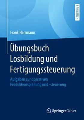 Obrázek produktu pro Übungsbuch Losbildung und Fertigungssteuerung