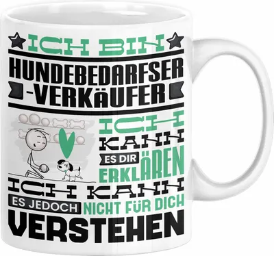Produktbild von Hundebedarfsverkäufer Geschenk Kaffee-Tasse Geschenkidee für Hundebedarfsverkäufer Ich Bin Hundebedarfsverkäufer Ich Kann Es Dir Erklären Jedoch Nicht Für Dich Verstehen Spruch Lustig (Weiß)