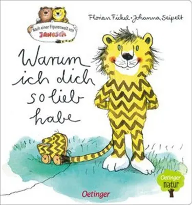 Produktbild von Nach einer Figurenwelt von Janosch. Warum ich dich so lieb habe