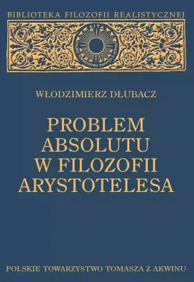 Produktbild von Problem Absolutu w filozofii Arystotelesa (wydanie 2 poszerzone)