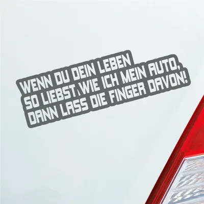 Produktbild von Auto Aufkleber Wenn du dein Leben so liebst wie ich mein Auto, dann lass die Finger davon! 15x5 cm Grau Sticker Heckscheibenaufkleber