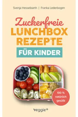 Produktbild von Zuckerfreie Lunchbox-Rezepte für Kinder