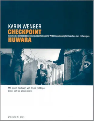 Zdjęcie produktu dla Checkpoint Huwara: Israelische Elitesoldaten und palästinensische Widerstandskämpfer brechen das Schweigen