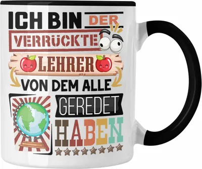 Produktbild von Trendation - Lehrer Tasse Geschenk Spruch Lustig Geschenkidee für Lehrer Geburtstag Ich Bin Der Verrückte Lehrer Grundschule Gymnasium Realschule (Schwarz)