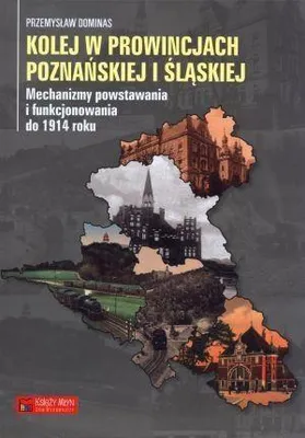 Immagine prodotto di Kolej w prowincjach poznańskiej i śląskiej
