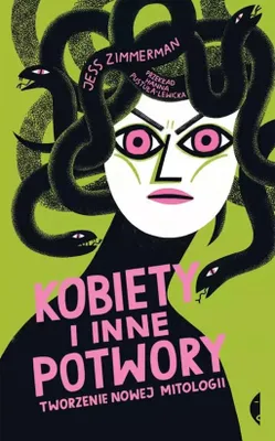 Produktbild von Kobiety I Inne Potwory. Tworzenie Nowej Mitologii