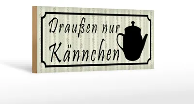 Produktbild von Holzschild Spruch 27x10cm draußen nur Kännchen Restaurant