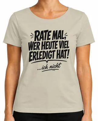 Productafbeelding van Wie heeft er vandaag veel gedaan? Ik heb geen commentaar. Ironisch dames T-shirt, natuur, S