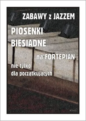 Productafbeelding van Zabawy z jazzem. Piosenki biesiadne na fortepian.. - Piotr Śmiejczak