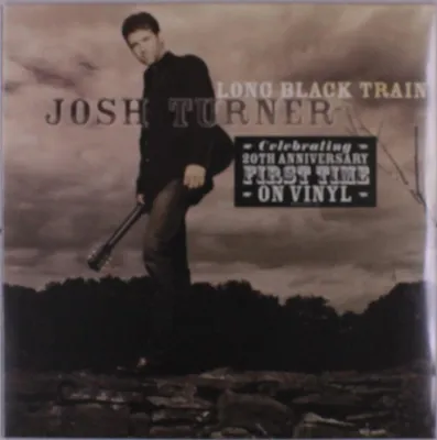 Produktbild von Josh Turner: Long Black Train (20th Anniversary)