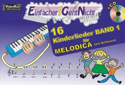 Produktbild von Einfacher!-Geht-Nicht: 16 Kinderlieder BAND 1 – für MELODICA (mit Schlauch) mit CD: Das besondere Notenheft für Anfänger