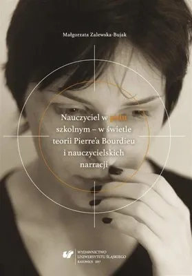 Produktbild von Nauczyciel w polu szkolnym w świetle teorii... - Małgorzata Zalewska-Bujak