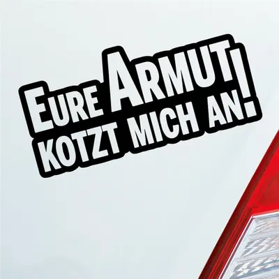 Produktbild von Auto Aufkleber Eure Armut kotzt mich an! Tuning 12x6 cm Schwarz Glanz Sticker Heckscheibenaufkleber