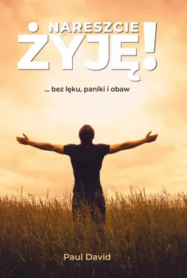 Zdjęcie produktu dla Nareszcie żyję bez lęku, paniki i obaw Tom 1: Książka